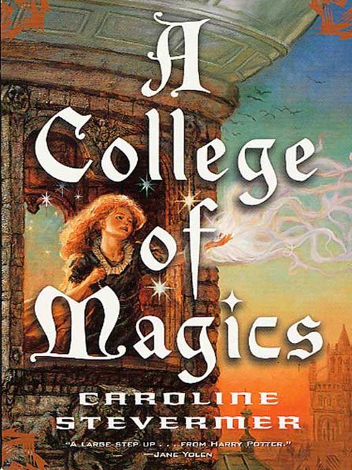 Title details for A College of Magics by Caroline Stevermer - Wait list